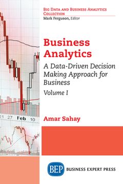 portada Business Analytics, Volume I: A Data-Driven Decision Making Approach for Business (in English)