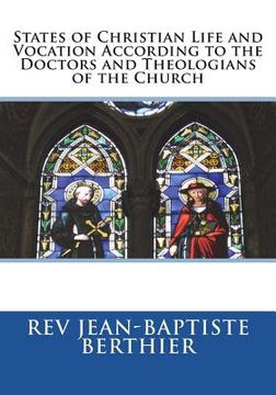 portada States of Christian Life and Vocation According to the Doctors and Theologians of the Church (en Inglés)
