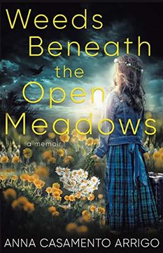 portada Weeds Beneath the Open Meadows (en Inglés)