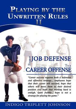 portada playing by the unwritten rules ii: from a job defense to a career offense (in English)