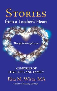 portada Stories from a Teacher's Heart: Memories of Love, Life, and Family (en Inglés)