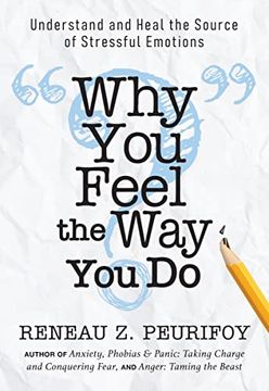 portada Why you Feel the way you do: Understand and Heal the Source of Stressful Emotions (en Inglés)