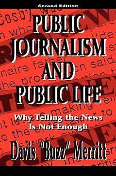 portada public journalism and public life: why telling the news is not enough (en Inglés)