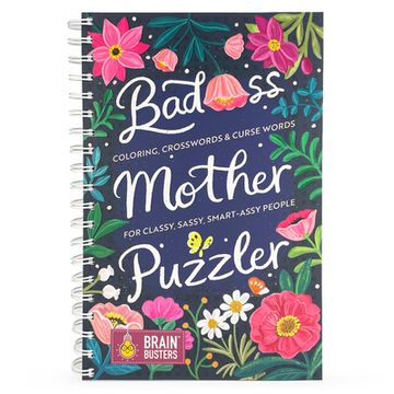 portada Bad*Ss Mother Puzzler Mixed Puzzles Book for Women: More Than 450 Puzzles for Adults Including Word Searches, Crosswords, Sudoku, Mazes and More! (Part of the Brain Busters Puzzle Collection) (en Inglés)
