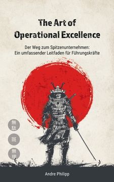 portada The Art of Operational Excellence: Der Weg zum Spitzenunternehmen (en Alemán)