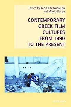 Contemporary Greek Film Cultures from 1990 to the Present (New Studies in European Cinema)