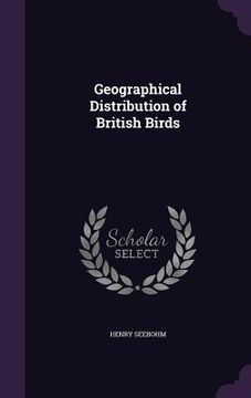 portada Geographical Distribution of British Birds (en Inglés)