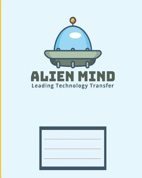 portada Alien Mind leading technology transfer: Children exercise book for school (Perfect bound, 8" x 10", 112 pages, contains inch ruler and multiplication (en Inglés)