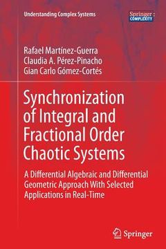 portada Synchronization of Integral and Fractional Order Chaotic Systems: A Differential Algebraic and Differential Geometric Approach with Selected Applicati (en Inglés)