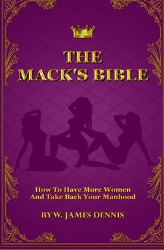 portada The Mack's Bible: How to Have More Women and Take Back Your Manhood