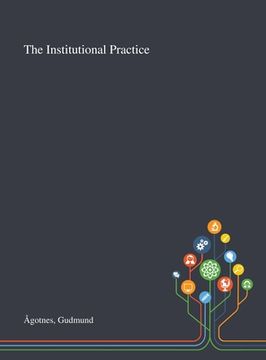 portada The Institutional Practice (en Inglés)