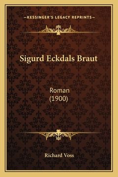 portada Sigurd Eckdals Braut: Roman (1900) (en Alemán)