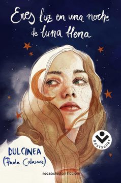 portada Eres luz en una noche de luna llena - Dulcinea - Libro Físico (in Spanish)
