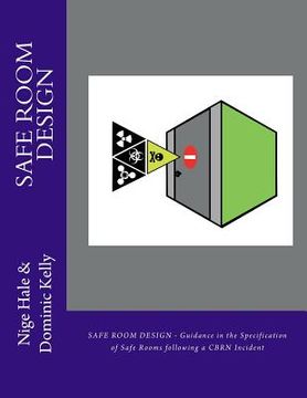 portada Safe Room Design: guidance in the specification of Safe Rooms designed as a response to the threat to people from Chemical, Biological o (en Inglés)