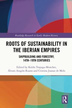 portada Roots of Sustainability in the Iberian Empires (Routledge Research in Early Modern History) 