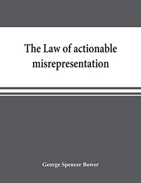 portada The law of Actionable Misrepresentation, Stated in the Form of a Code Followed by a Commentary and Appendices