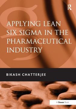 portada Applying Lean Six SIGMA in the Pharmaceutical Industry. Bikash Chatterjee (en Inglés)