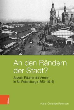 portada An N Den Randern Der Stadt?: Soziale Raume Der Armen in St. Petersburg (1850-1914) (en Alemán)
