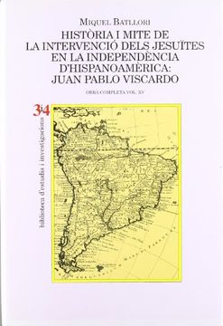 portada Història i mite de la intervenció dels jesuïtes en la independència d'Hispanoamèrica: Juan Pablo Viscardo (Bib.d'estudis i investigacions)