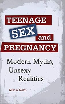portada Teenage sex and Pregnancy: Modern Myths, Unsexy Realities (Sex, Love, and Psychology) (en Inglés)