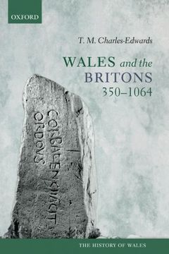 portada Wales and the Britons, 350-1064 (History of Wales) (en Inglés)