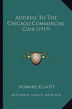 portada address to the chicago commercial club (1919) (en Inglés)