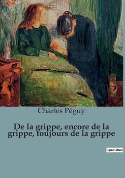 portada De la grippe, encore de la grippe, toujours de la grippe (en Francés)