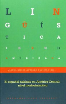 El español hablado en América Central:: Nivel morfosintáctico. (Lingüística Iberoamericana)