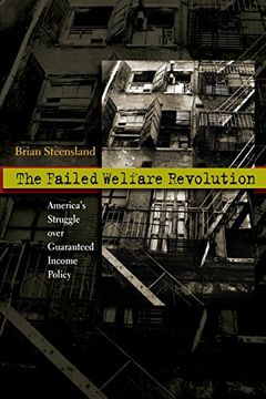 portada The Failed Welfare Revolution: America's Struggle Over Guaranteed Income Policy 