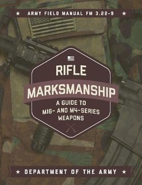 portada Rifle Marksmanship: A Guide to M16- and M4-Series Weapons