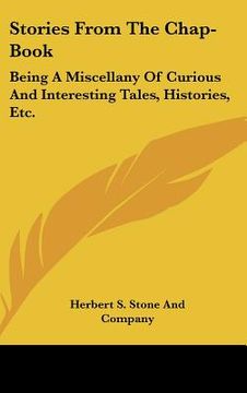 portada stories from the chap-book: being a miscellany of curious and interesting tales, histories, etc. (en Inglés)