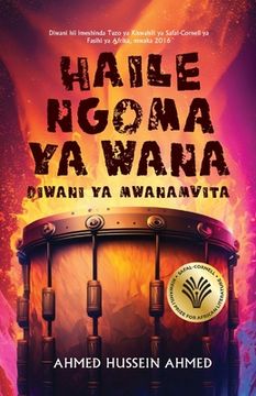 portada Haile Ngoma ya Wana: Diwani Ya Mwanamvita (en Swahili)