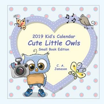 portada 2019 Kid's Calendar: Cute Little Owls Small Book Edition (in English)