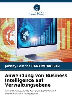 portada Anwendung von Business Intelligence auf Verwaltungsebene (en Alemán)