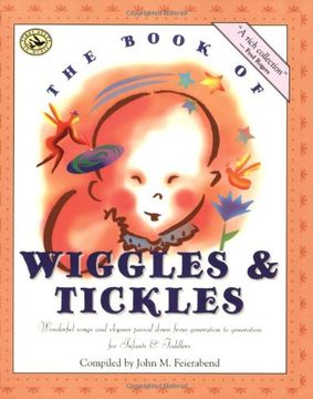 the book of wiggles and tickles,wonderful songs and rhymes passed down from generation to generation