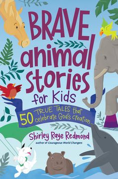 portada Brave Animal Stories for Kids: 50 True Tales That Celebrate God's Creation (en Inglés)