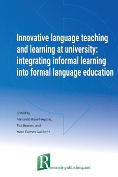 portada Innovative language teaching and learning at university: integrating informal learning into formal language education (en Inglés)