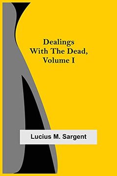 portada Dealings With the Dead, Volume i (en Inglés)