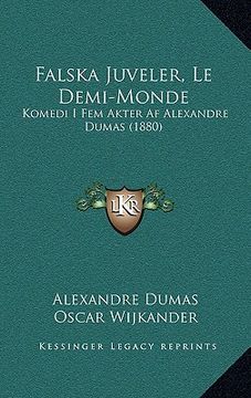 portada falska juveler, le demi-monde: komedi i fem akter af alexandre dumas (1880)