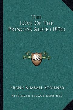 portada the love of the princess alice (1896)