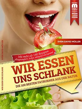 portada Wir Essen uns Schlank: Die 100 Besten Fatburner aus der Natur (en Alemán)