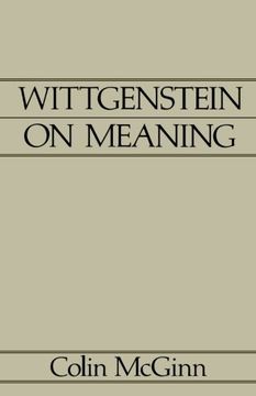 portada Wittgenstein on Meaning, asm Volume 1: An Interpretation and Evaluation (Aristotelian Society) (en Inglés)