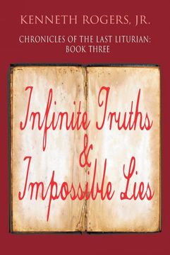 portada Chronicles of the Last Liturian: Book Three, Infinite Truths & Impossible Lies (in English)