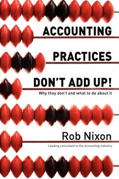 portada accounting practices don't add up! - why they don't and what to do about it (en Inglés)