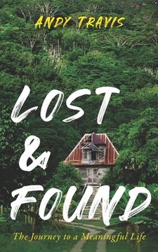 portada Lost & Found: The Journey to a Meaningful Life (en Inglés)