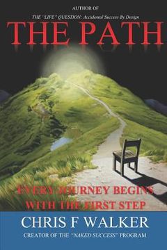 portada The Path: Every Journey Begins With the First Step (en Inglés)