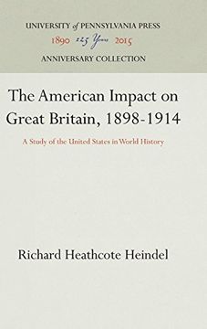 portada The American Impact on Great Britain, 1898-1914: A Study of the United States in World History (en Inglés)