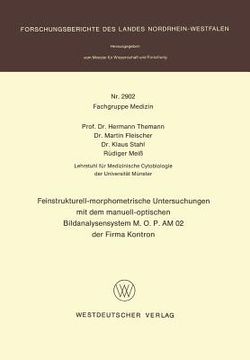 portada Feinstrukturell-Morphometrische Untersuchungen Mit Dem Manuell-Optischen Bildanalysensystem M.O.P Am 02 Der Firma Kontron (en Alemán)