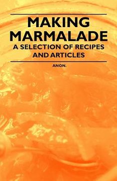 portada making marmalade - a selection of recipes and articles (en Inglés)