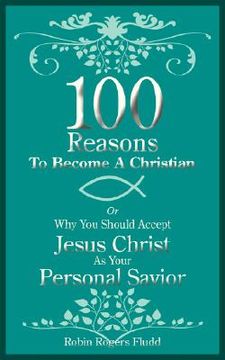 portada 100 reasons to become a christian: or wh